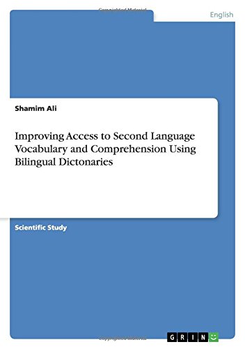 Improving Access to Second Language Vocabulary and Comprehension Using Bilingual Dictonaries