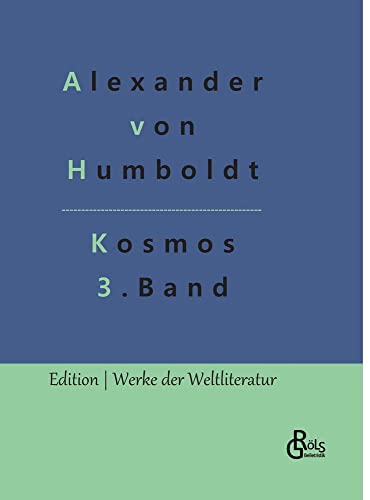 Kosmos Band 3: Entwurf einer physischen Weltbeschreibung (Edition Werke der Weltliteratur - Hardcover)