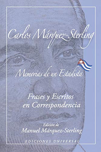 MEMORIAS DE UN ESTADISTA. Frases my escritos en correspondencia (Coleccion Cuba y Sus Jueces)