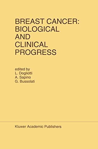 Breast Cancer: Biological and Clinical Progress: Proceedings of the Conference of the International Association for Breast Cancer Research, St. ... 1991 (Developments in Oncology, 69, Band 69)