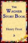 The Wagner Story Book