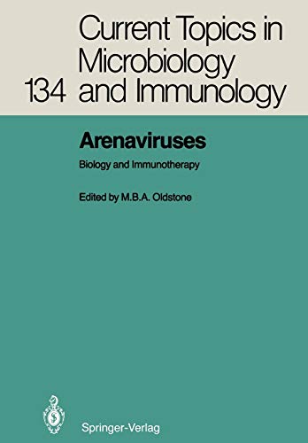 Arenaviruses: Biology and Immunotherapy (Current Topics in Microbiology and Immunology, 134, Band 134)