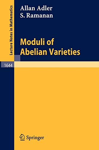 Lecture notes in mathematics, vol.1644: Moduli of Abelian Varieties