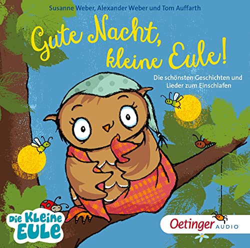 Gute Nacht kleine Eule! Die schönsten Geschichten und Lieder zum Einschlafen 1 Audio-CD - Susanne Weber (Hörbuch)