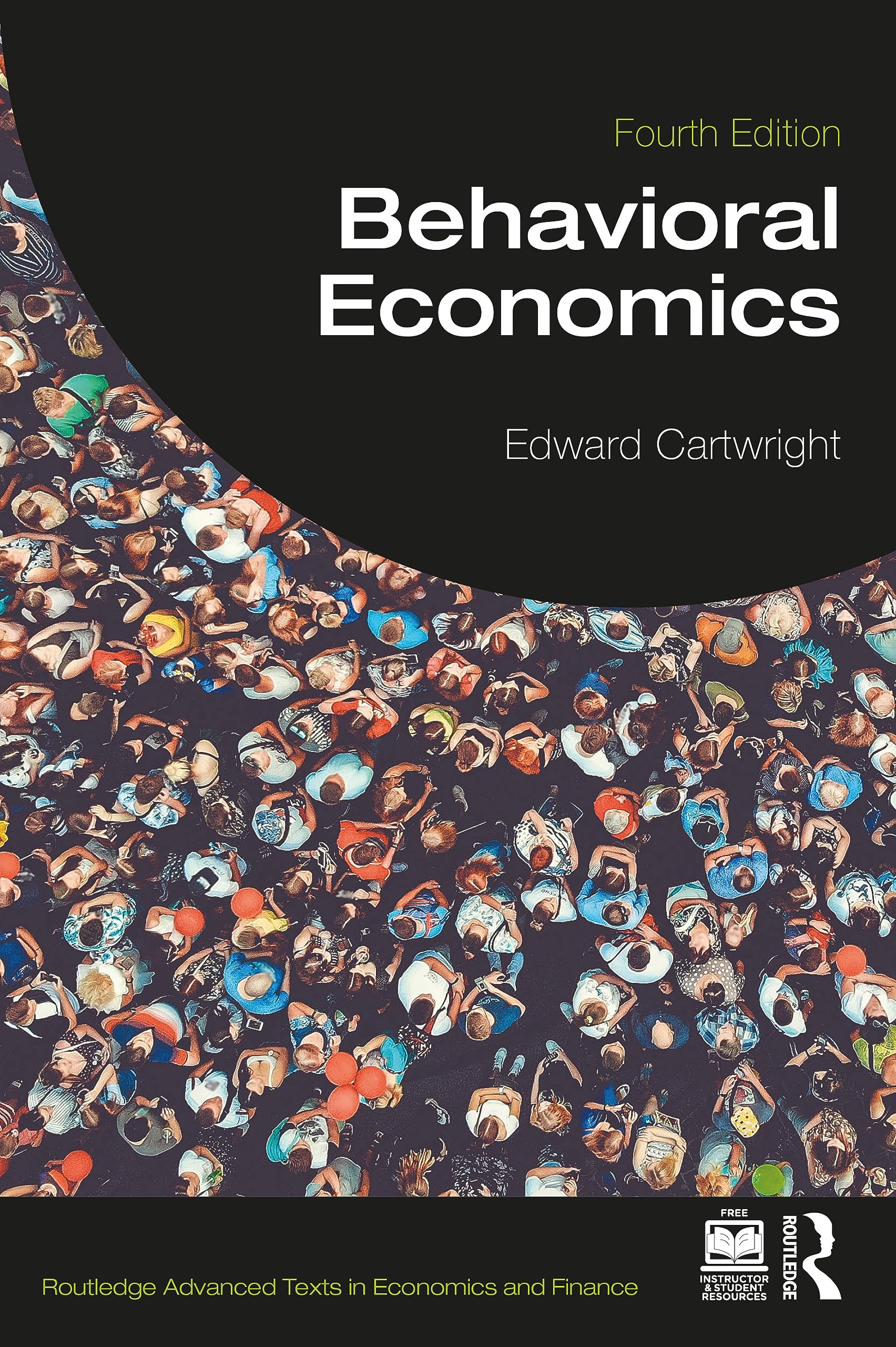 Behavioral Economics (Routledge Advanced Texts in Economics and Finance, 41)
