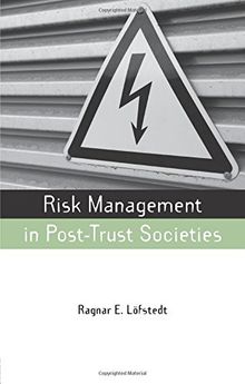 Risk Management in Post-Trust Societies (Earthscan Risk in Society)