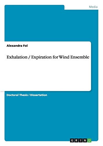 Exhalation / Expiration for Wind Ensemble: Dissertationsschrift