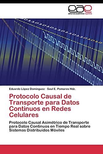 Protocolo Causal de Transporte para Datos Continuos en Redes Celulares: Protocolo Causal Asimétrico de Transporte para Datos Continuos en Tiempo Real sobre Sistemas Distribuidos Móviles