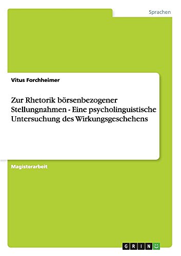 Zur Rhetorik börsenbezogener Stellungnahmen - Eine psycholinguistische Untersuchung des Wirkungsgeschehens