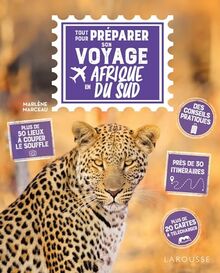 Tout pour préparer son voyage en Afrique du Sud : des conseils pratiques, plus de 50 lieux à couper le souffle, près de 30 itinéraires