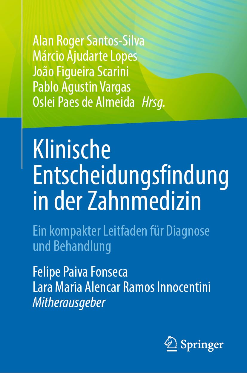 Klinische Entscheidungsfindung in der Zahnmedizin: Ein kompakter Leitfaden für Diagnose und Behandlung