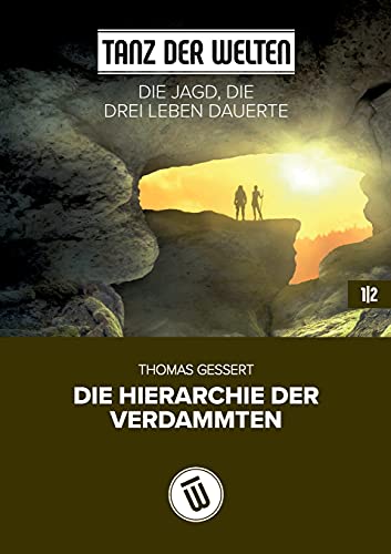 Die Jagd, die drei Leben dauerte: Die Hierarchie der Verdammten (Tanz der Welten)