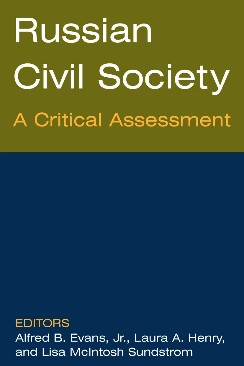 Russian Civil Society: A Critical Assessment: A Critical Assessment: A Critical Assessment
