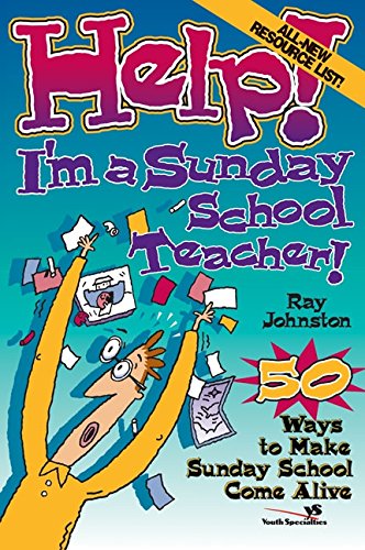 Help! I'm a Sunday School Teacher: 50 Ways to Make Sunday School Come Alive (Help! (Focus on the Family))