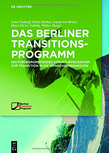 Das Berliner TransitionsProgramm: Sektorübergreifendes Strukturprogramm zur Transition in die Erwachsenenmedizin