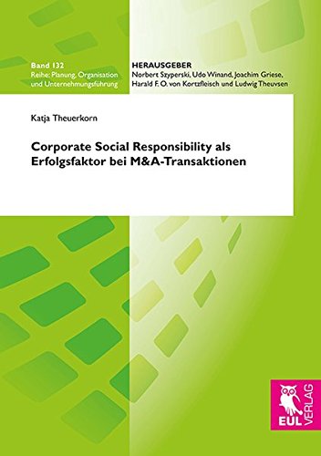 Corporate Social Responsibility als Erfolgsfaktor bei M&A-Transaktionen (Planung, Organisation und Unternehmungsführung)