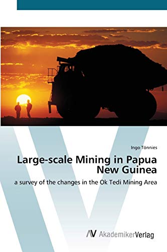 Large-scale Mining in Papua New Guinea: a survey of the changes in the Ok Tedi Mining Area