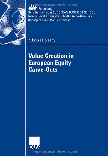 Value Creation in European Equity Carve-Outs (ebs-Forschung, Schriftenreihe der EUROPEAN BUSINESS SCHOOL Schloß Reichartshausen)