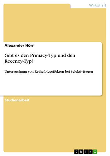 Gibt es den Primacy-Typ und den Recency-Typ?: Untersuchung von Reihefolgeeffekten bei Selektivfragen