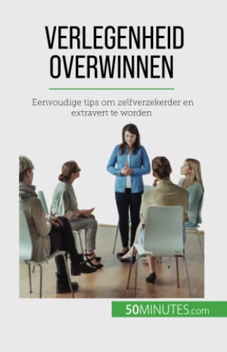 Verlegenheid overwinnen: Eenvoudige tips om zelfverzekerder en extravert te worden