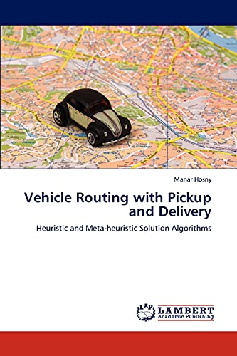 Vehicle Routing with Pickup and Delivery: Heuristic and Meta-heuristic Solution Algorithms