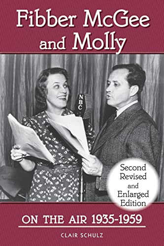 Fibber McGee and Molly On the Air 1935-1959: Second Revised and Enlarged Edition