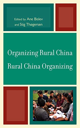 Organizing Rural China - Rural China Organizing (Challenges Facing Chinese Political Development)