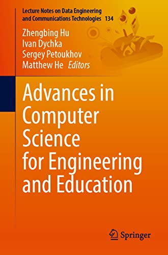 Advances in Computer Science for Engineering and Education (Lecture Notes on Data Engineering and Communications Technologies, 134, Band 134)
