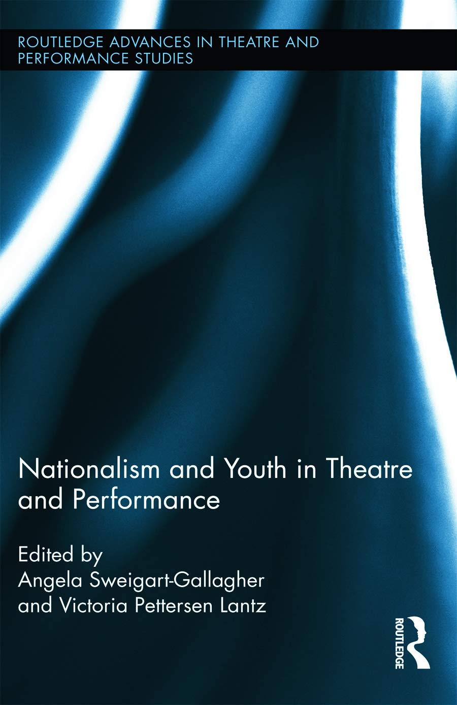 Nationalism and Youth in Theatre and Performance (Routledge Advances in Theatre & Performance Studies)