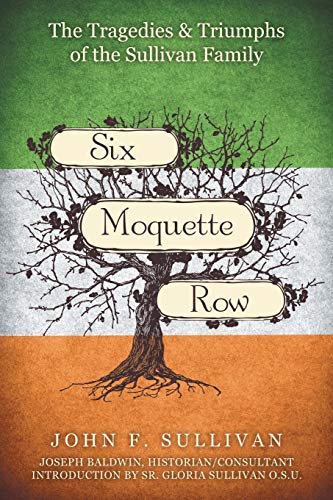 Six Moquette Row: The Tragedies and Triumphs of the Sullivan Family