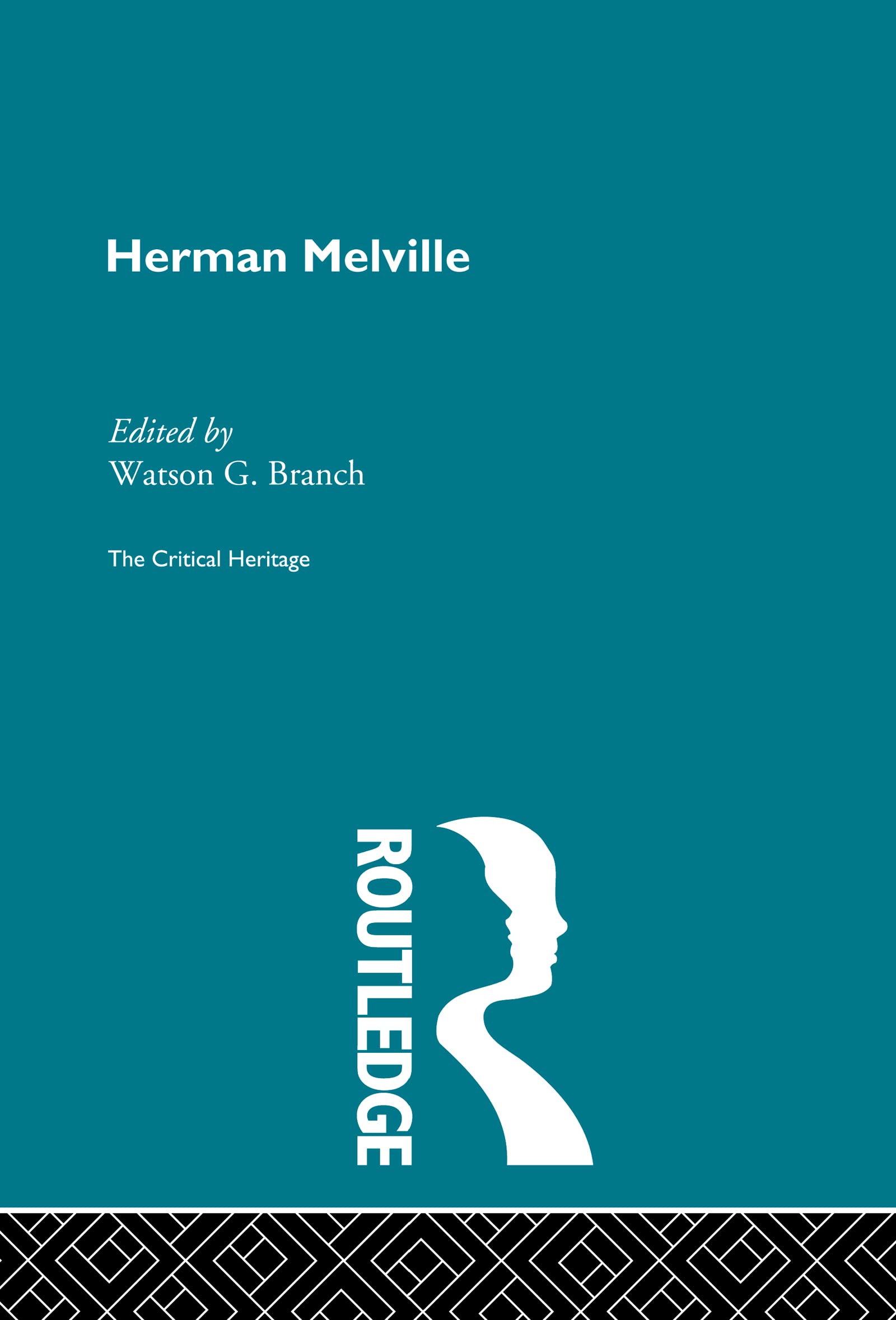 Herman Melville: The Critical Heritage (The Critical Heritage Series)