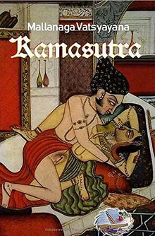 Kamasutra (farbig illustriert): Die Kunst der Liebe