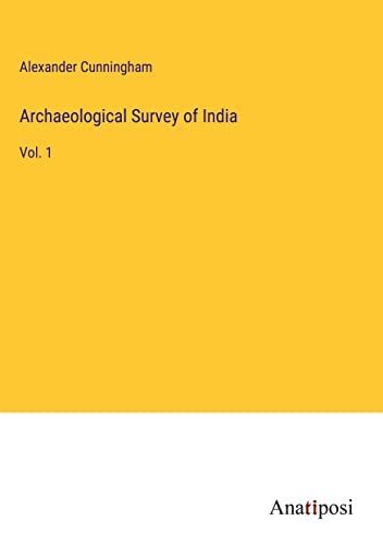 Archaeological Survey of India: Vol. 1