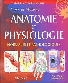 Anatomie et physiologie normales et pathologiques Ross et Wilson