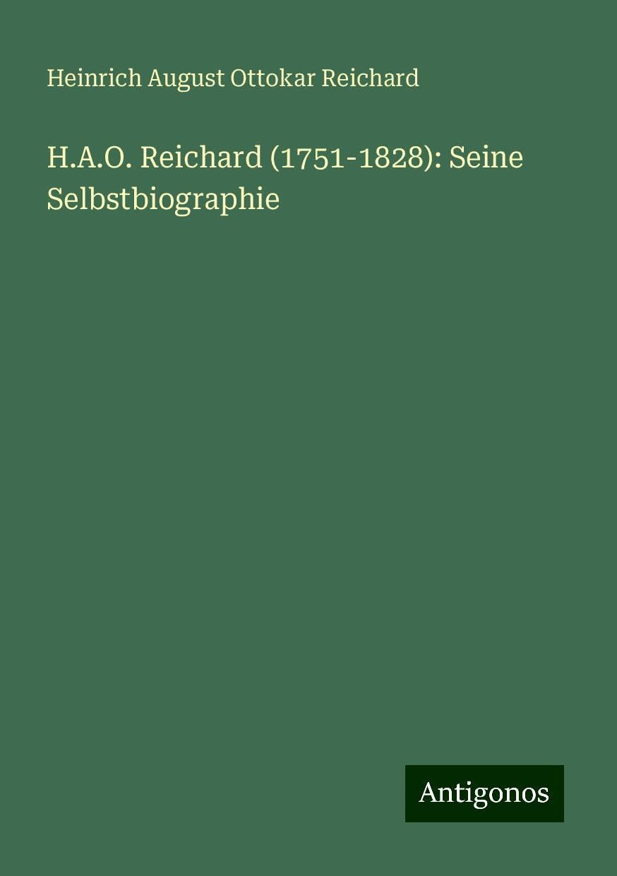 H.A.O. Reichard (1751-1828): Seine Selbstbiographie