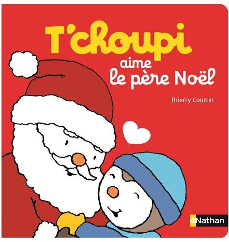 T'choupi aime le P&egrave;re No&euml;l - D&egrave;s 2 ans