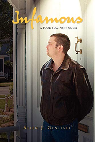 Infamous: A Todd Slavinsky Novel
