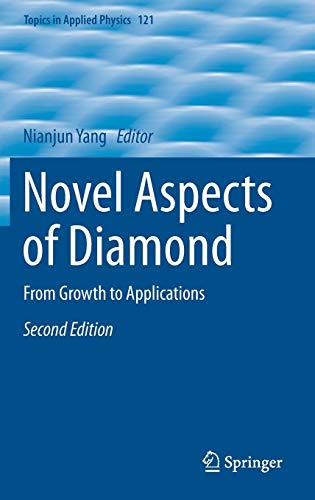 Novel Aspects of Diamond: From Growth to Applications (Topics in Applied Physics, Band 121)