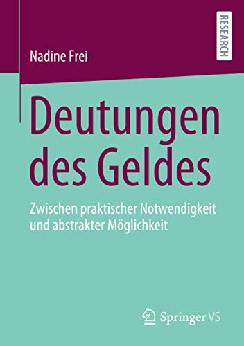 Deutungen des Geldes: Zwischen praktischer Notwendigkeit und abstrakter Möglichkeit