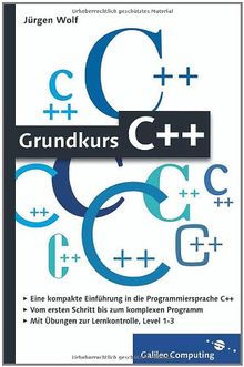 Grundkurs C++: C++-Programmierung verständlich erklärt (Galileo Computing)