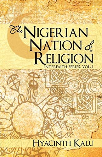 The Nigerian Nation and Religion: Interfaith Series, vol. I