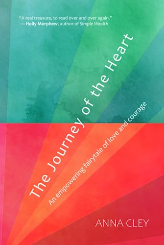The Journey of the Heart: The immersive fairytale that transforms lives: An empowering fairytale of love and courage