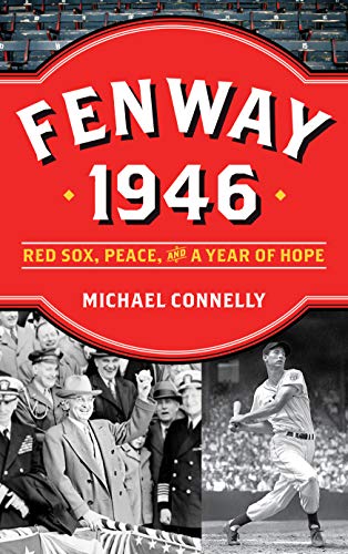 Fenway 1946: Red Sox, Peace, and a Year of Hope