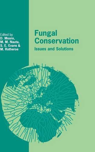 Fungal Conservation: Issues and Solutions (British Mycological Society Symposia, Band 22)
