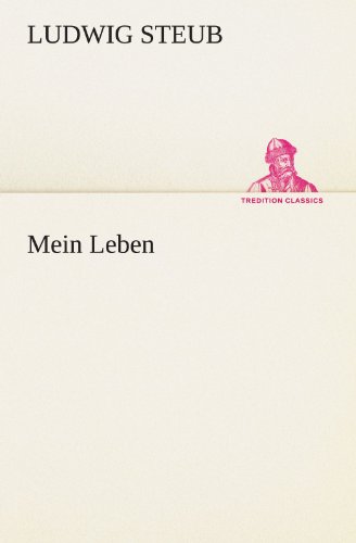 Mein Leben (TREDITION CLASSICS)