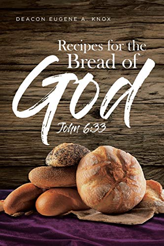 Recipes For The Bread Of God: John 6:33