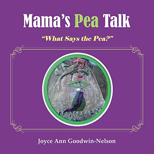 Mama's Pea Talk: What Says the Pea?