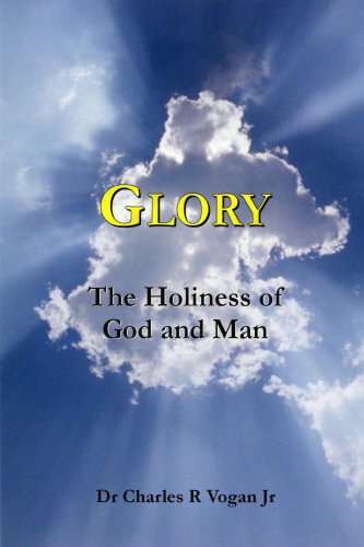 Glory: The Holiness of God and Man