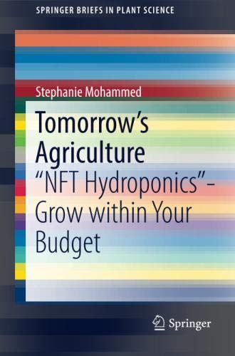Tomorrow's Agriculture: NFT Hydroponics-Grow within Your Budget (SpringerBriefs in Plant Science)