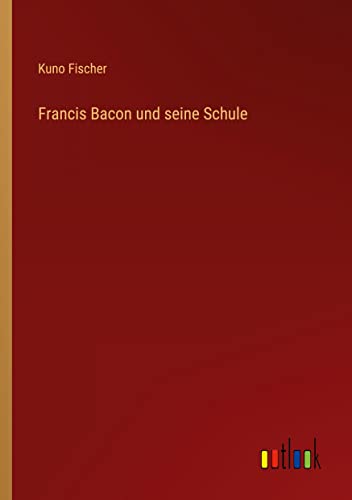 Francis Bacon und seine Schule